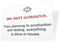 From planning to production and testing, everything is done in-house.